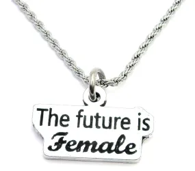 The Future Is Female Single Charm Necklace